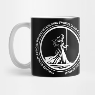 Strange Women Distributing Swords is No Basis for a Government v2 Mug